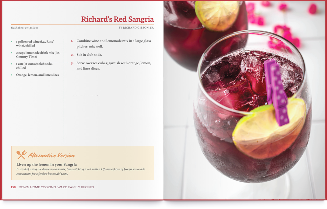 Richard's Red Sangria Recipe appears in the cookbook Down Home Cooking: Ward Family Recipes.