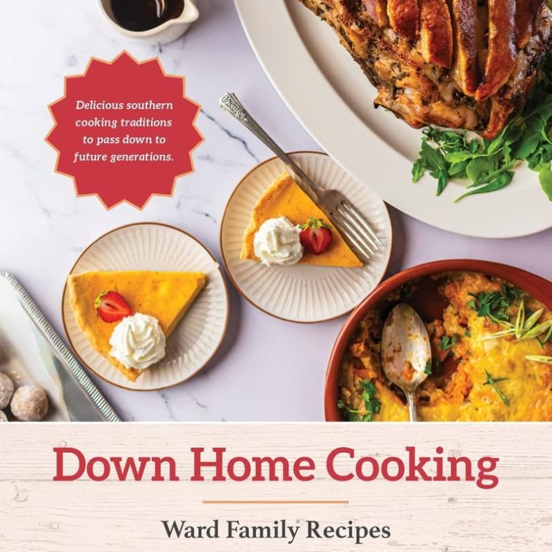 Down Home Cooking: Ward Family Recipes Cookbook Cover